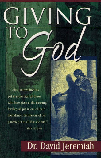 Giving to God by Dr. David Jeremiah 